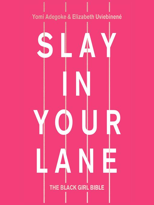 Title details for Slay in Your Lane: The Black Girl Bible by Yomi Adegoke - Available